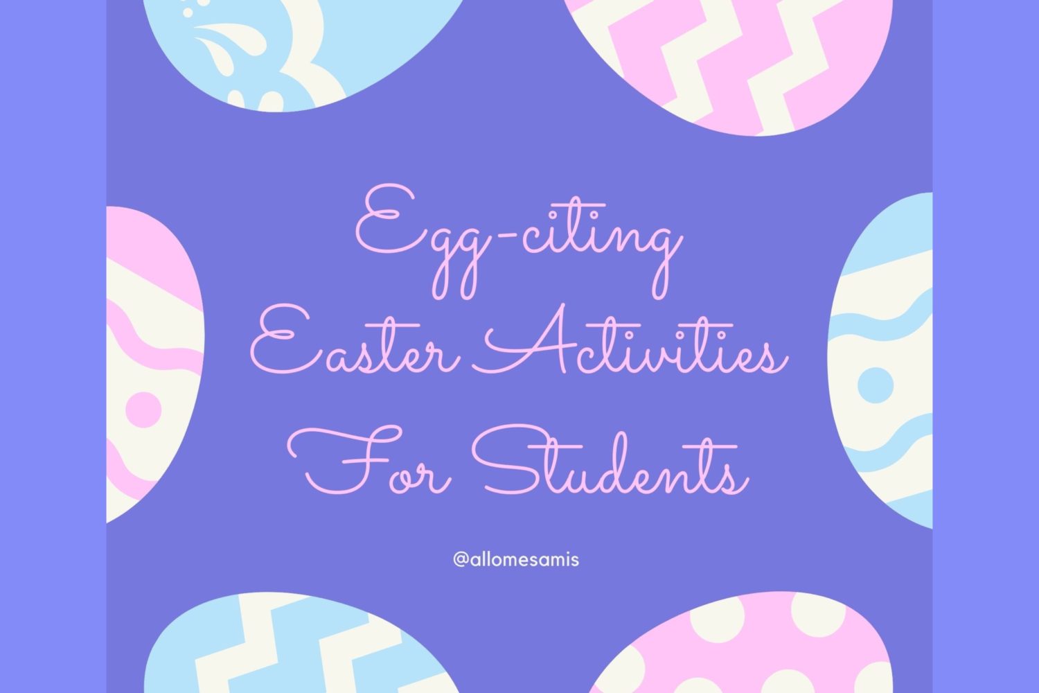 Egg-citing Easter Activities For Students