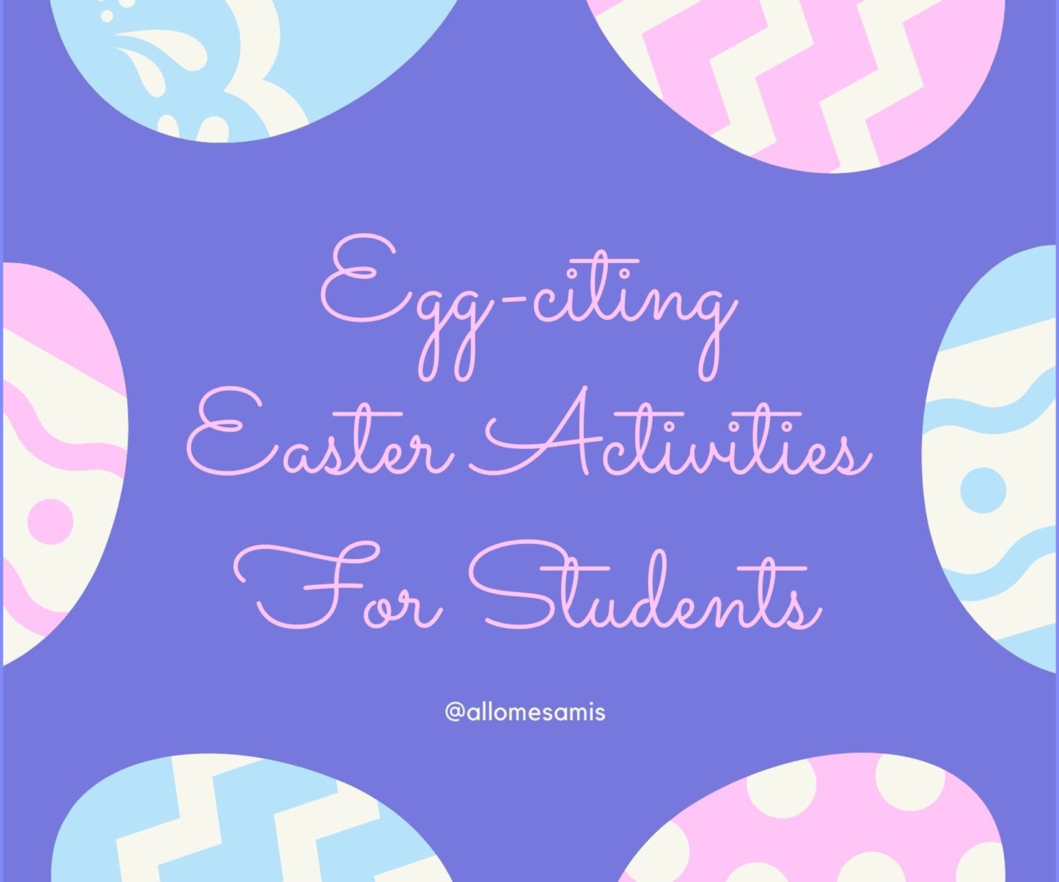 Egg-citing Easter Activities For Students