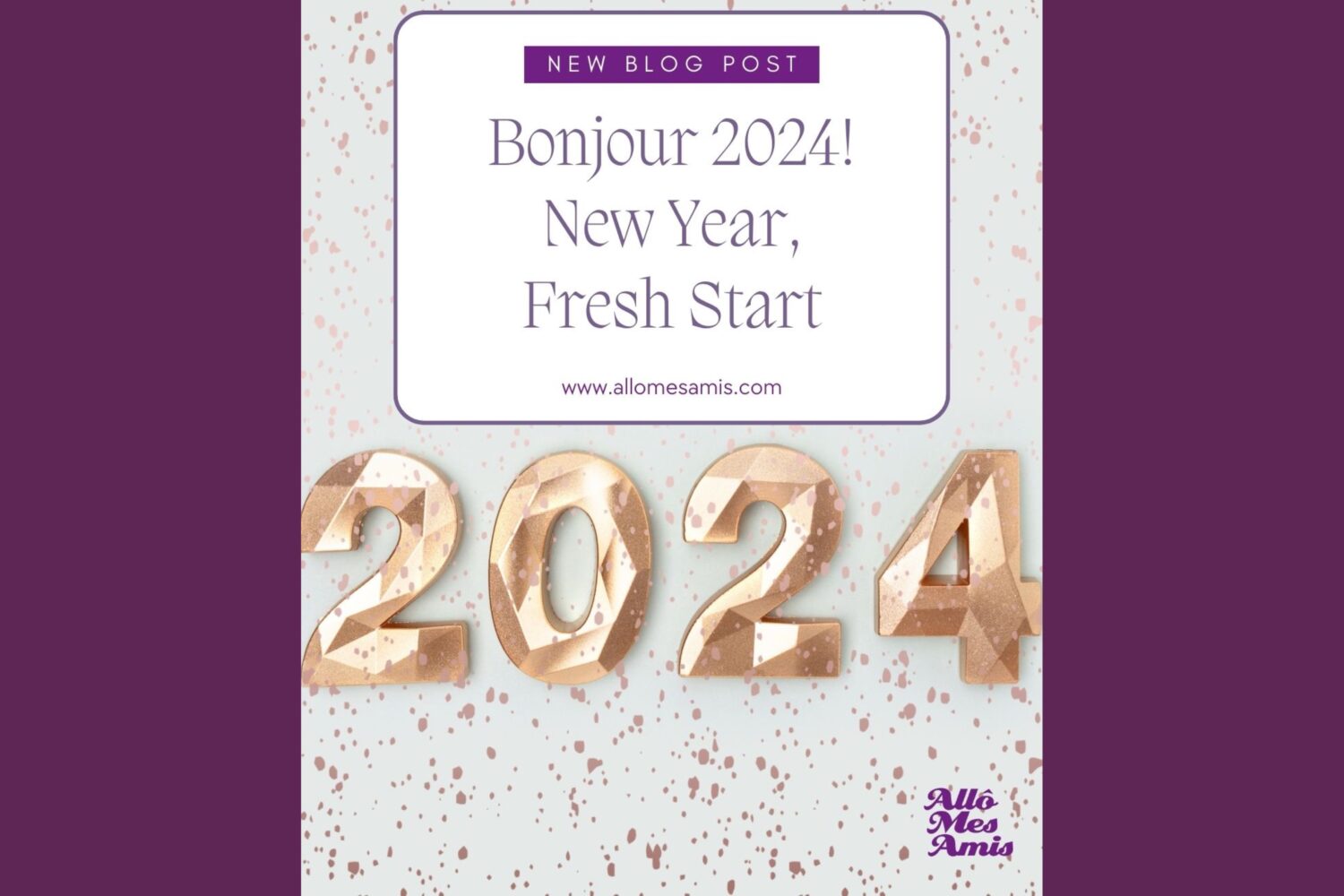 Bonjour 2024! New Year, Fresh Start